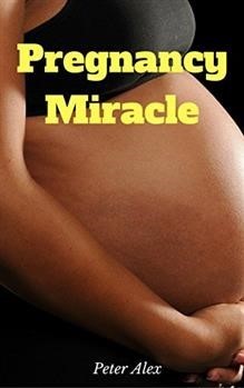 &quot;Miracle Pregnancy With Male Infertility